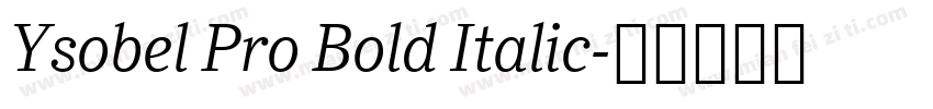 Ysobel Pro Bold Italic字体转换